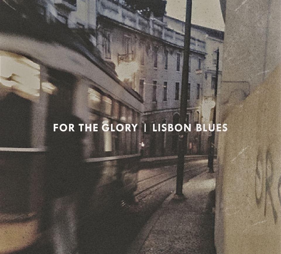 For The Glory - Lisbon Blues (2013)